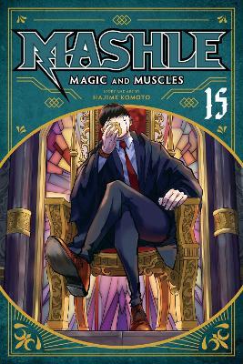 Mashle: Magic and Muscles, Vol. 15 - Hajime Komoto - cover