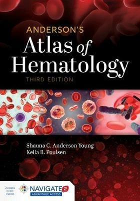 Anderson's Atlas Of Hematology - Shauna C. Anderson Young,Keila B. Poulsen - cover