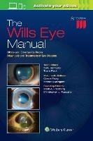 The Wills Eye Manual: Office and Emergency Room Diagnosis and Treatment of Eye Disease - Kalla Gervasio,Travis Peck - cover