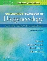 Ostergard’s Textbook of Urogynecology: Female Pelvic Medicine & Reconstructive Surgery - Ali Azadi,Jeffrey L. Cornella,Peter L. Dwyer - cover