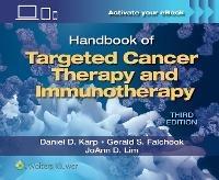 Handbook of Targeted Cancer Therapy and Immunotherapy - Daniel D. Karp,Gerald S. Falchook,JoAnn D. Lim - cover