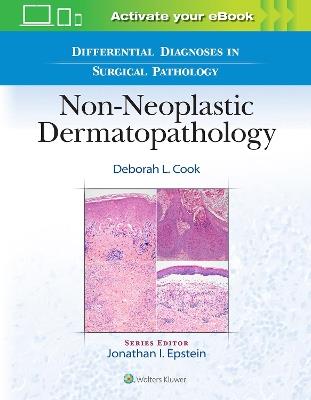 Differential Diagnoses in Surgical Pathology: Non-Neoplastic Dermatopathology - Deborah L. Cook - cover