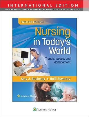Nursing in Today's World: Trends, Issues, and Management - Amy Stegen Buckway,Holli Sowerby - cover