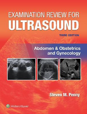 Examination Review for Ultrasound: Abdomen and Obstetrics & Gynecology - STEVEN M. PENNY - cover