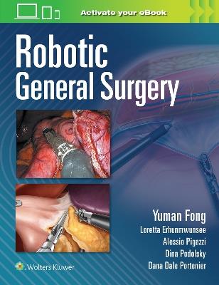Robotic General Surgery - Yuman Fong,Loretta Erhunmwunsee,Alessio Pigazzi - cover