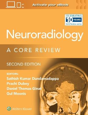 Neuroradiology: A Core Review - Prachi Dubey,Sathish Kumar Dundamadappa,Daniel Ginat - cover