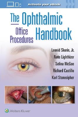 The Ophthalmic Office Procedures Handbook: Print + eBook with Multimedia - Leonid Skorin,Nathan Robert Lighthizer,Selina McGee - cover