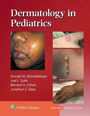 Dermatology in Pediatrics - Donald William Shenenberger,JOEL L. SPITZ - cover