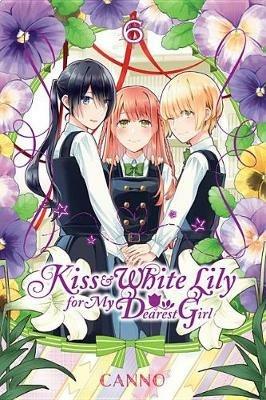 Kiss and White Lily for My Dearest Girl, Vol. 6 - Canno - cover