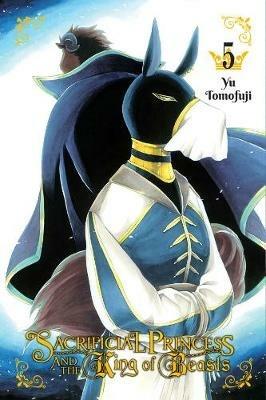 Sacrificial Princess & the King of Beasts, Vol. 5 - Yu Tomofuji - cover