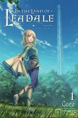 In the Land of Leadale, Vol. 1 (light novel) - Ceez - cover