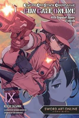 Sword Art Online Alternative Gun Gale Online, Vol. 9 light novel - Keiichi Sigsawa,Reki Kawahara - cover