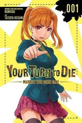 Your Turn to Die: Majority Vote Death Game, Vol. 1 - Tatsuya Ikegami - cover