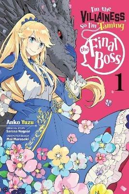 I'm the Villainess, So I'm Taming the Final Boss, Vol. 1 (Manga) - Sarasa Nagase - cover