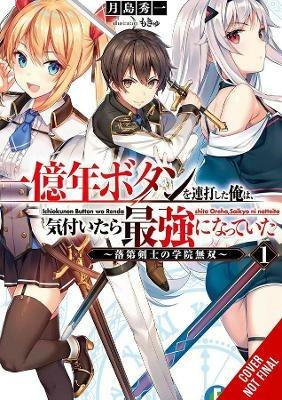 I Kept Pressing the 100-Million-Year Button and Came Out on Top, Vol. 1 (light novel) - Syuichi Tsukishima - cover