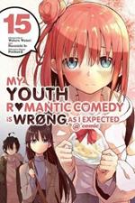 My Youth Romantic Comedy Is Wrong, As I Expected @ comic, Vol. 15 (manga)