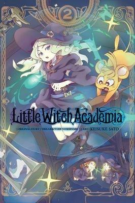 Little Witch Academia, Vol. 2 (manga) - Yoh Yoshinari,Keisuke Sato - cover