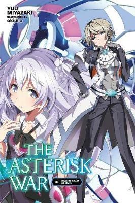 The Asterisk War, Vol. 10 (light novel) - Yuu Miyazaki - cover