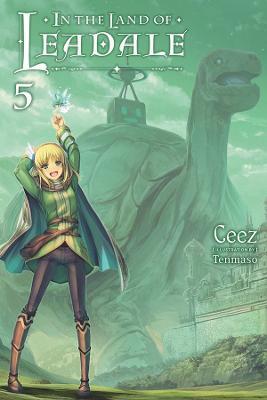 In the Land of Leadale, Vol. 5 (light novel) - Ceez - cover