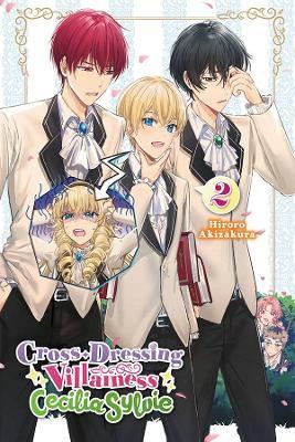 Cross-Dressing Villainess Cecilia Sylvie, Vol. 2 (light novel) - Hiroro Akizakura - cover