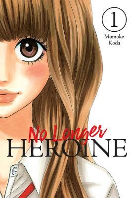 No Longer Heroine, Vol. 1 - Momoko Koda - cover