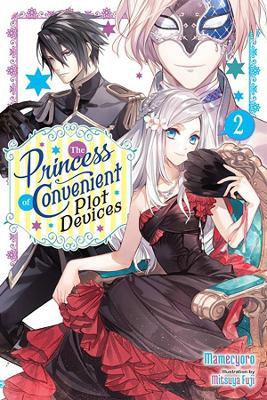 The Princess of Convenient Plot Devices, Vol. 2 (light novel) - Mamecyoro - cover