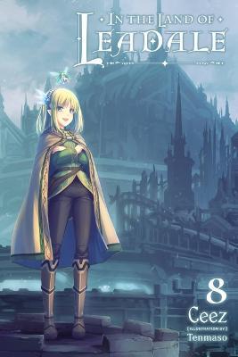 In the Land of Leadale, Vol. 8 (light novel) - Ceez - cover