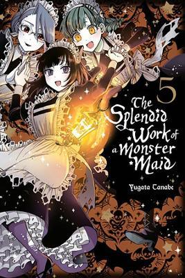 The Splendid Work of a Monster Maid, Vol. 5 - Yugata Tanabe - cover