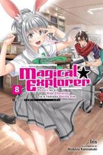 Magical Explorer, Vol. 8 (light novel) Reborn as a Side Character in a Fantasy Dating Sim