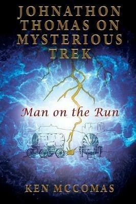 Johnathon Thomas on Mysterious Trek: Man on the Run - Ken McComas - cover