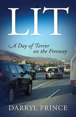 Lit: A Day of Terror on the Freeway - Darryl Prince - cover