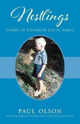 Nestlings: Stories of Expatriate Life in Africa - Paul Olson - cover