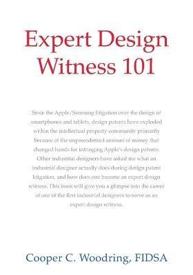 Expert Design Witness 101 - Fidsa Cooper C Woodring - cover