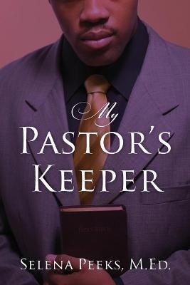 My Pastor's Keeper - M Ed Selena Peeks - cover