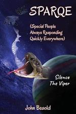 SPARQE - (Special People Always Responding Quickly Everywhere): Silence The Viper