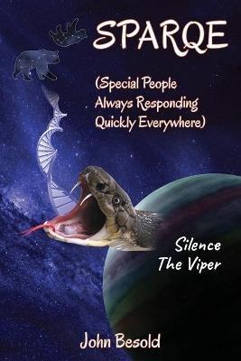 SPARQE - (Special People Always Responding Quickly Everywhere): Silence The Viper - John Besold - cover