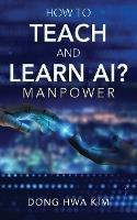 How to Teach and Learn AI?: Manpower