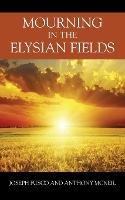 Mourning in the Elysian Fields