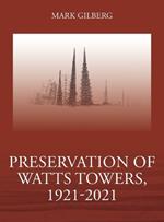 Preservation of Watts Towers, 1921-2021