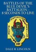 Battles of the Blue Devil's Battalion - 8 Seconds to Live