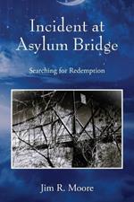 Incident at Asylum Bridge: Searching for Redemption