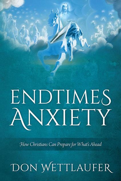 Endtimes Anxiety - Don Wettlaufer - ebook