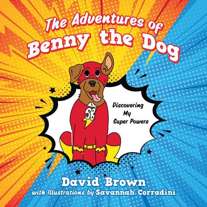 The Adventures of Benny the Dog - David Brown,Savannah Corradini - ebook