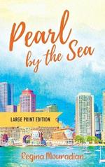 Pearl by the Sea - Large Print Edition