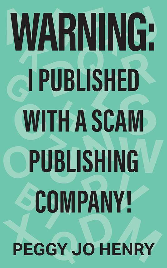 WARNING: I Published with a Scam Publishing Company!