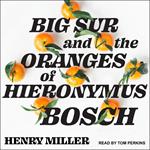 Big Sur and the Oranges of Hieronymus Bosch