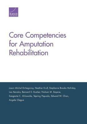 Core Competencies for Amputation Rehabilitation - Jason Michel Etchegaray,Heather Krull,Stephanie Brooks Holliday - cover