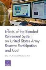 Effects of the Blended Retirement System on United States Army Reserve Participation and Cost