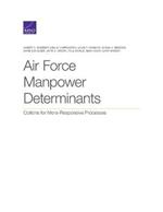 Air Force Manpower Determinants: Options for More-Responsive Processes