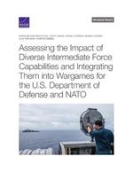 Assessing the Impact of Diverse Intermediate Force Capabilities and Integrating Them Into Wargames for the U.S. Department of Defense and NATO